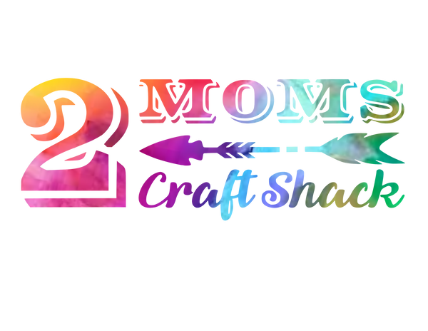 2 Moms Craft Shack