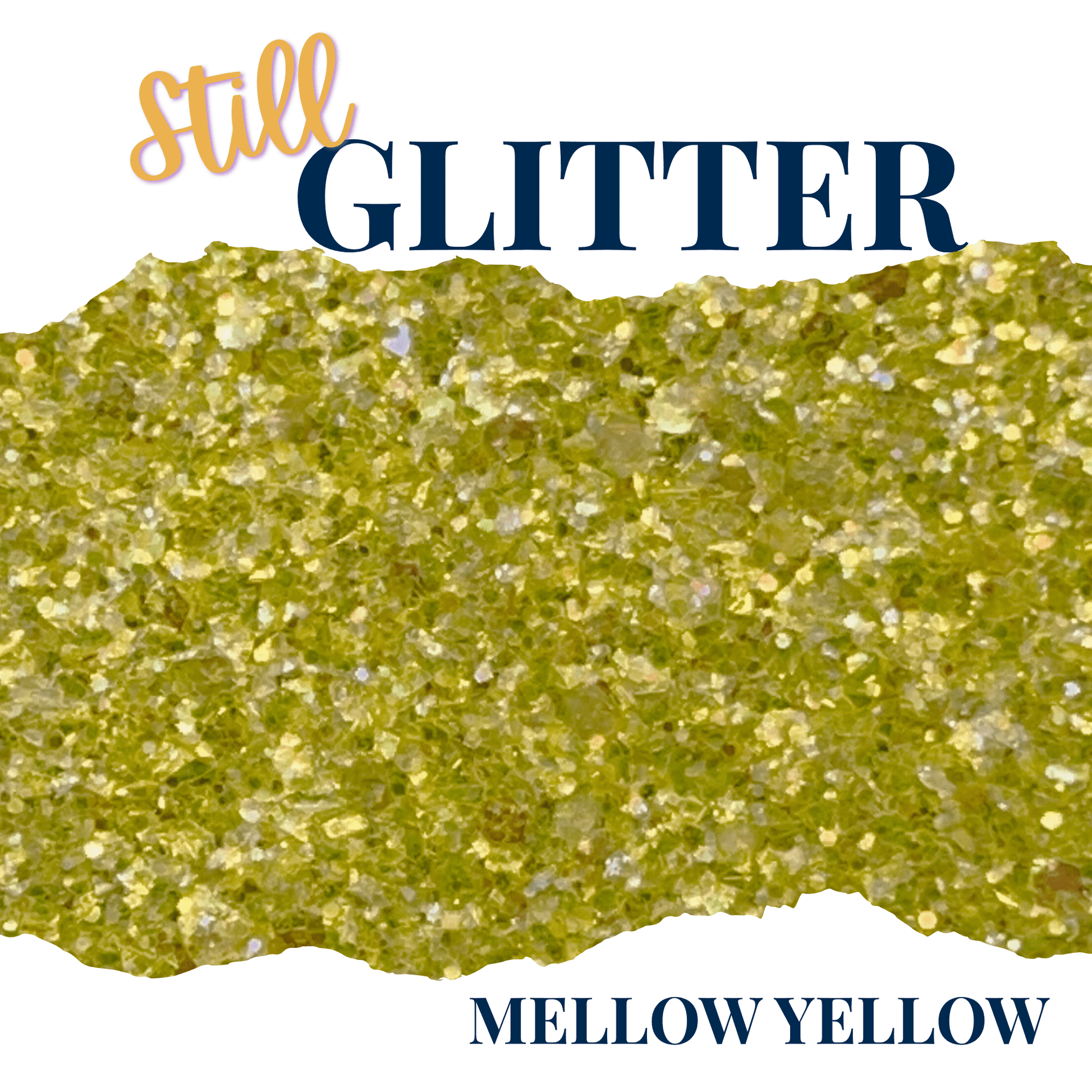 MELLOW YELLOW - Still Glitter - glitter